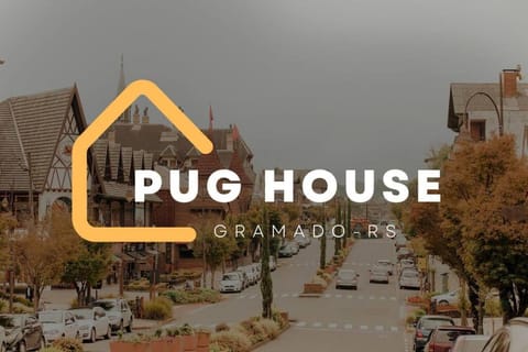 Pug House House in Gramado