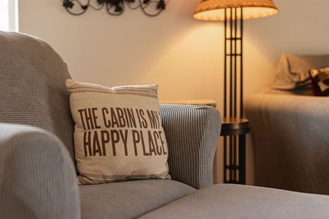 The cabin is my happy place.