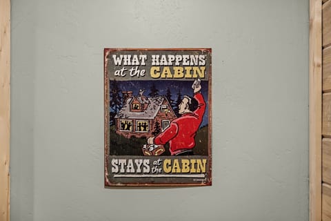 What happens at the cabin, stays at the cabin!
